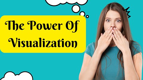 The Power Of Visualization