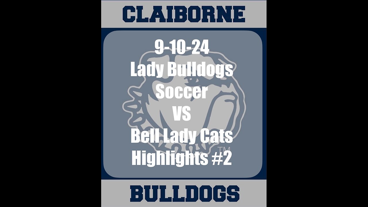 9-10-24 Claiborne Lady Bulldogs Soccer vs Bell Lady Cats Highlights #2