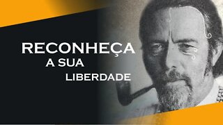 32, NÃO RECONHECEMOS A LIBERDADE, ALAN WATTS DUBLADO, ECKHART TOLLE DUBLADO