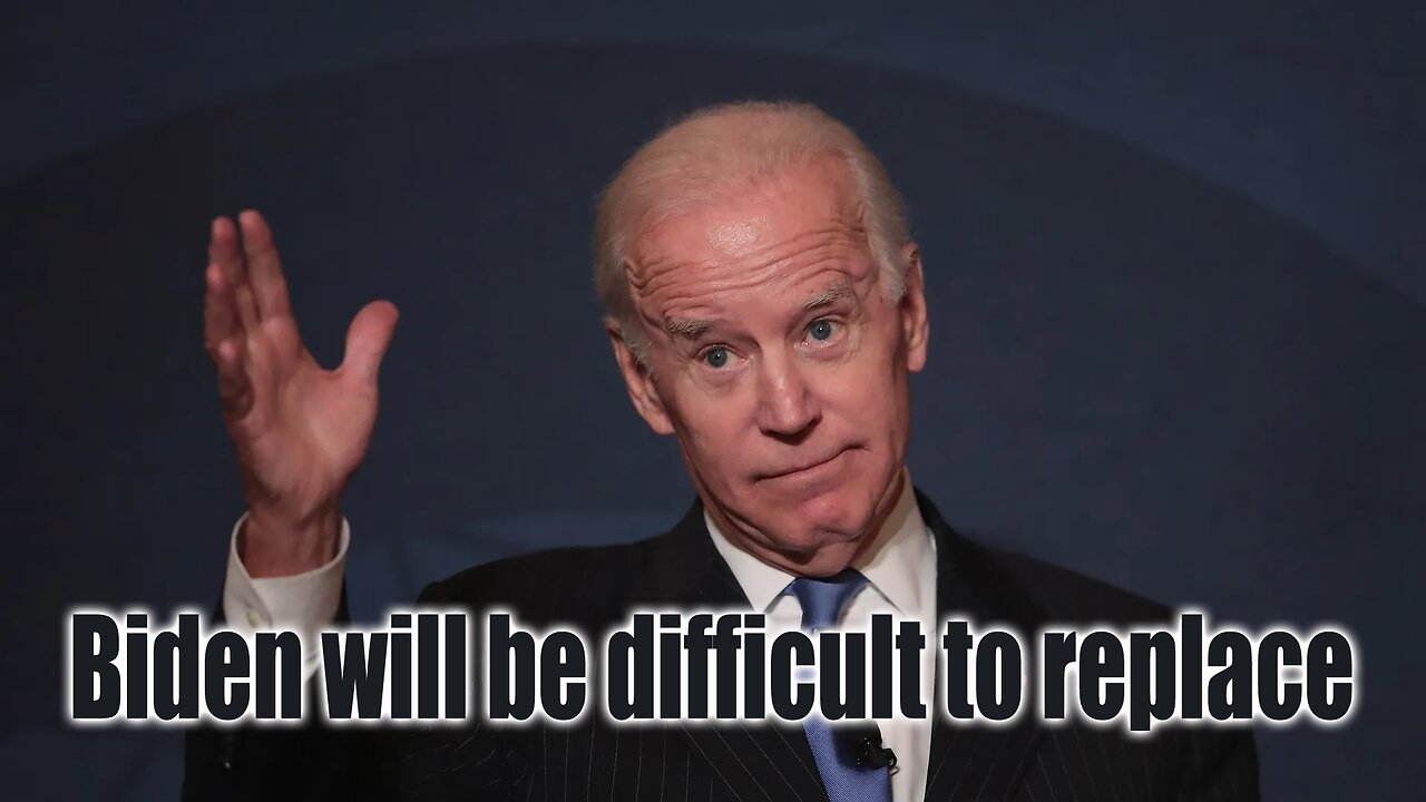 Biden will be difficult to replace