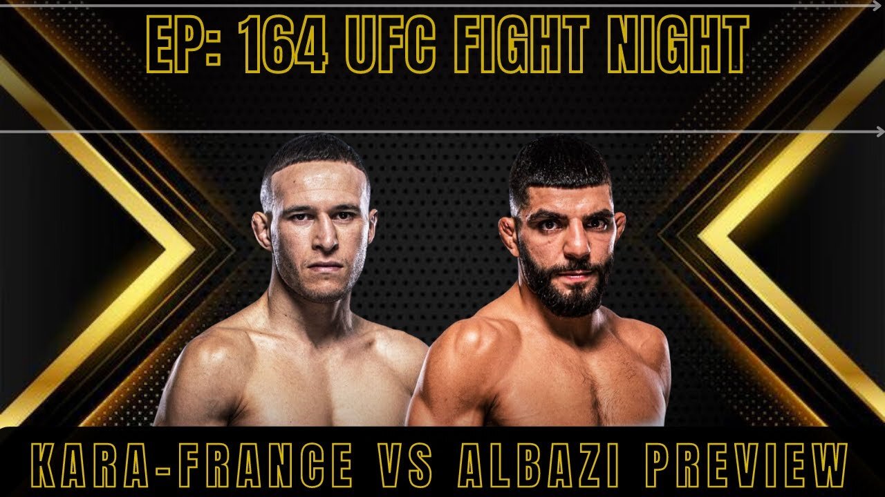 EP.164 MMA News | Kara- France Vs Albazi Preview