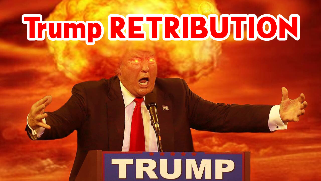 Trump RETRIBUTION