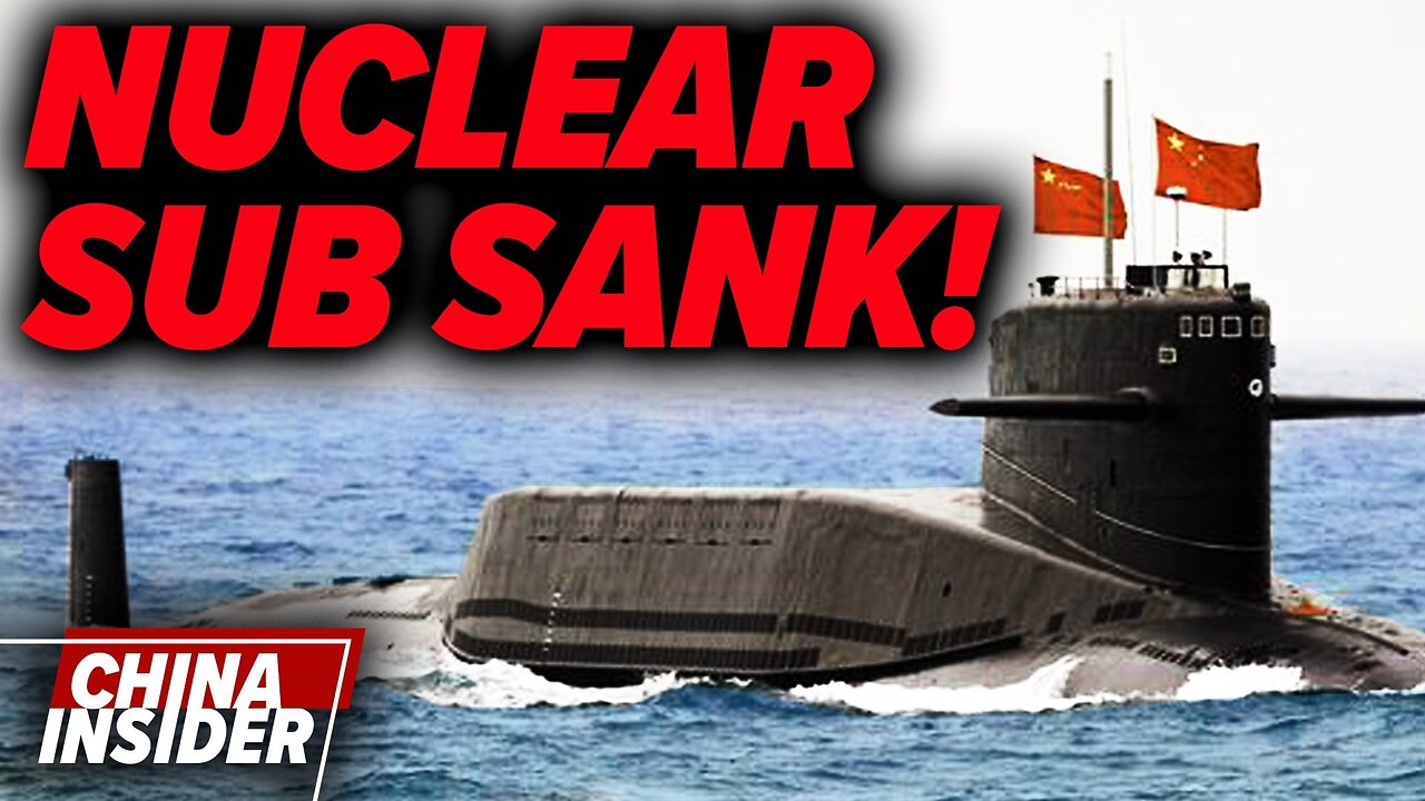 Breaking: China's Nuclear Sub Sank Earlier This Year