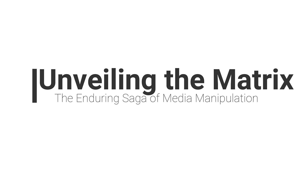 Unveiling the Matrix: The Enduring Saga of Media Manipulation