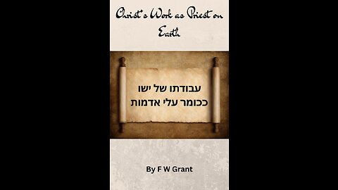 Christ's Work as Priest on Earth, By F W Grant