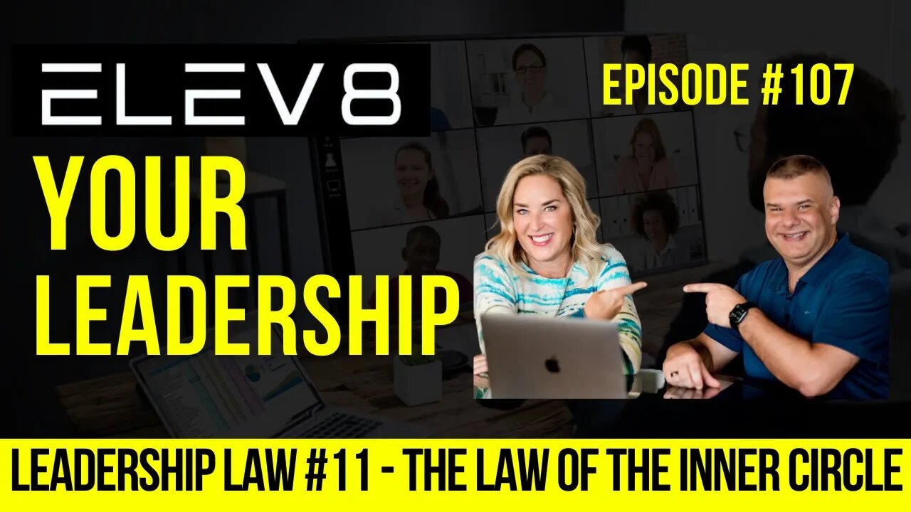 Leadership Law #11 - The Law of The Inner Circle