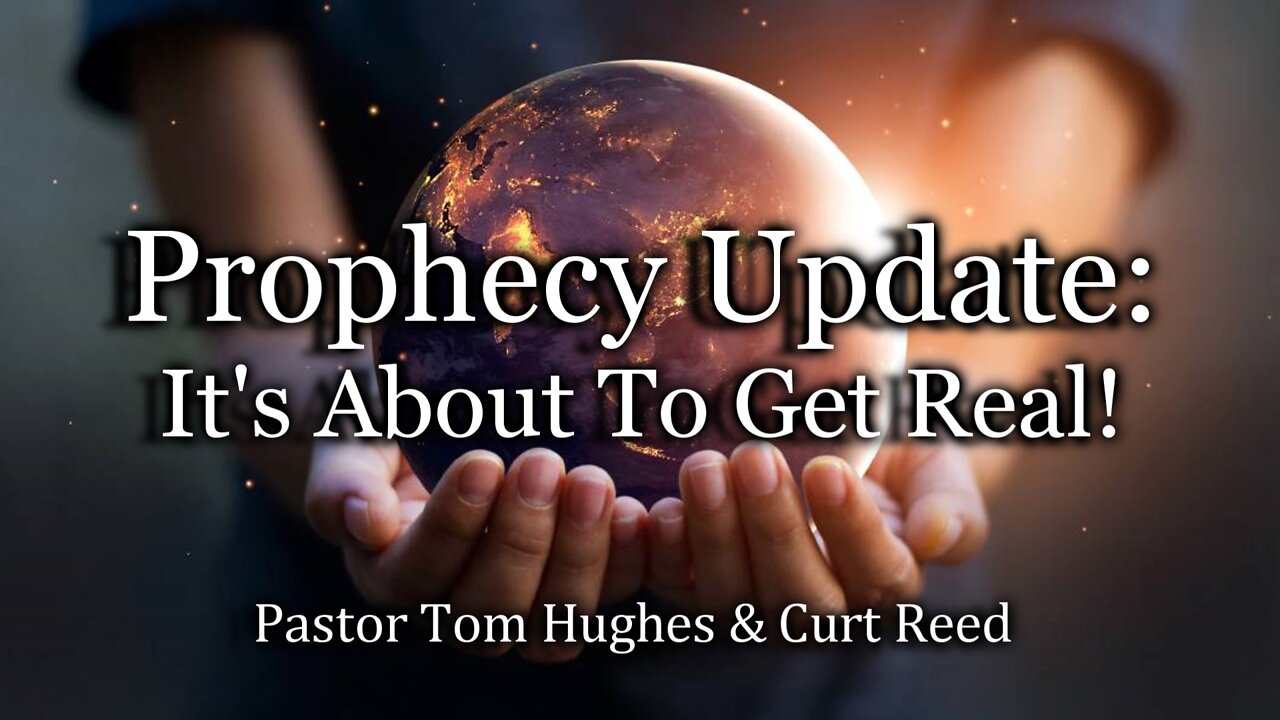 Prophecy Update: It's About To Get Real