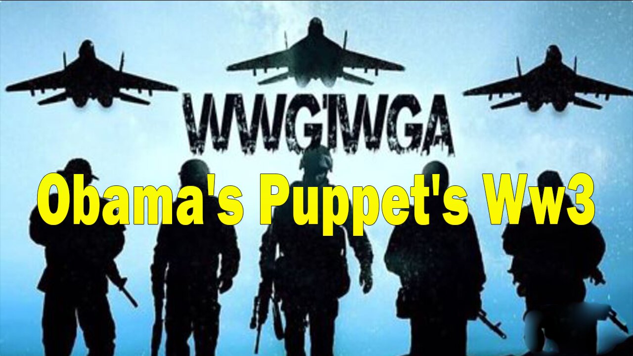 SGT Report BOMBSHELL March 4, 2023: Obama's Puppet's Ww3