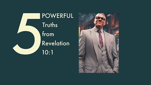 5 Powerful Truths from Revelation 10