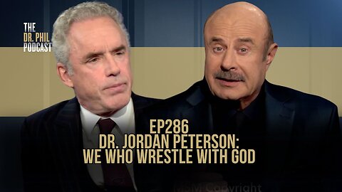 Dr. Jordan B. Peterson: We Who Wrestle With God | Dr. Phil