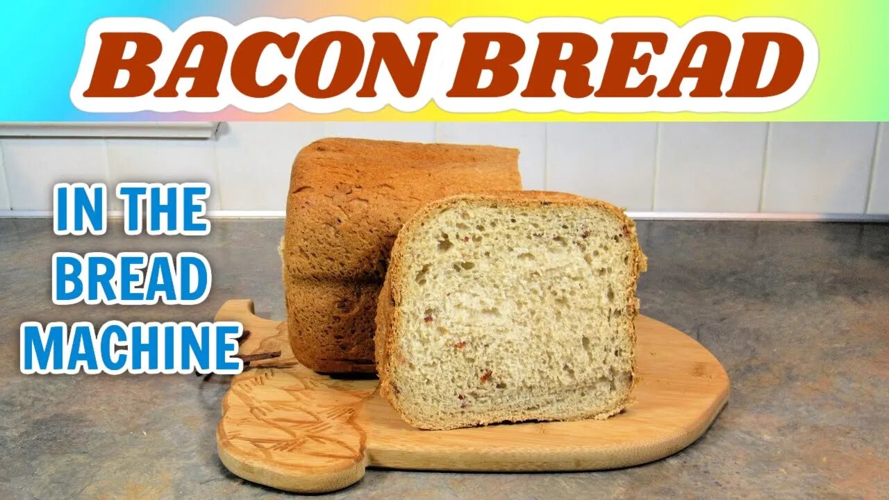 BACON Bread Recipe in the Bread Machine