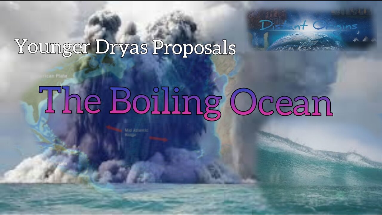 Younger Dryas Proposals: The Boiling Ocean