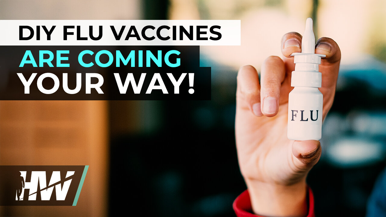 DIY FLU VACCINES ARE COMING YOUR WAY!