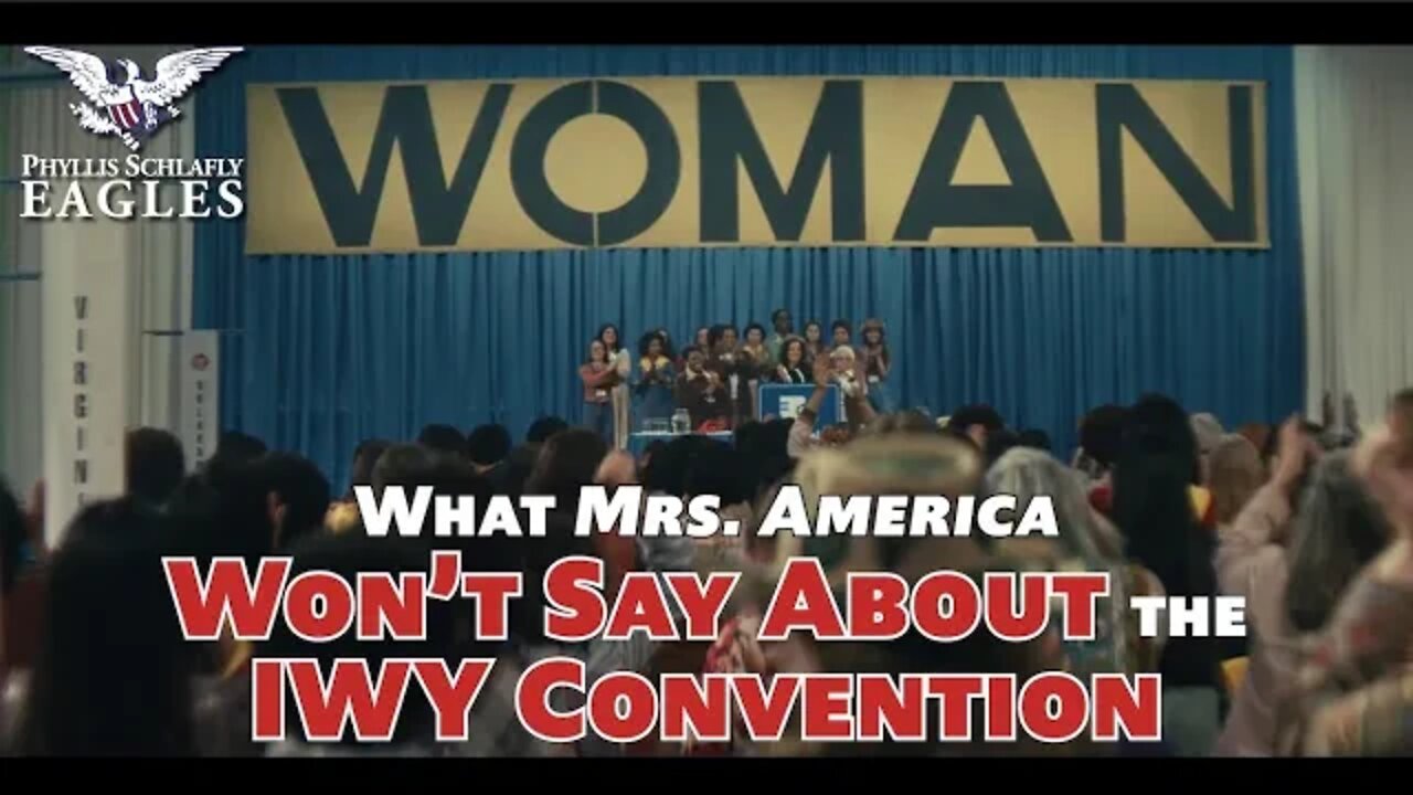 FACT CHECK: What Mrs. America Won't Say About The Radical Libbers At The IWY Convention