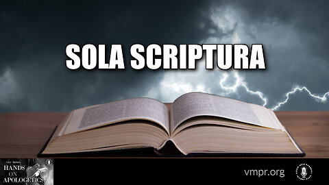 14 Apr 23, Hands on Apologetics: Sola Scriptura