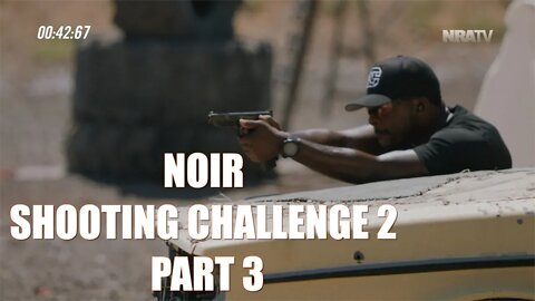NOIR Shooting Challenge 2 | Part 3