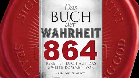 Maria: Das Heilige Wort Gottes kann Seelen vereinen & Spaltung verursachen(Buch der Wahrheit Nr 864)