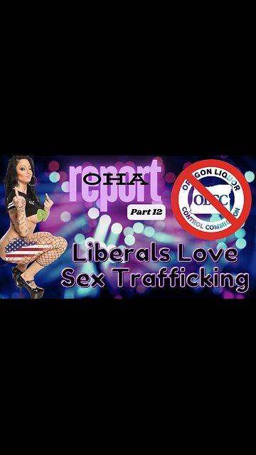 🖕 LIBS LOVE SEX TRAFFICKING-TRAFFICKING REPORT PT 12 | #OHA #OREGON #TRAFFICKING