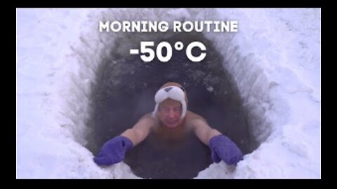 Morning Routine- Ice Bath (-50°C--58°F)