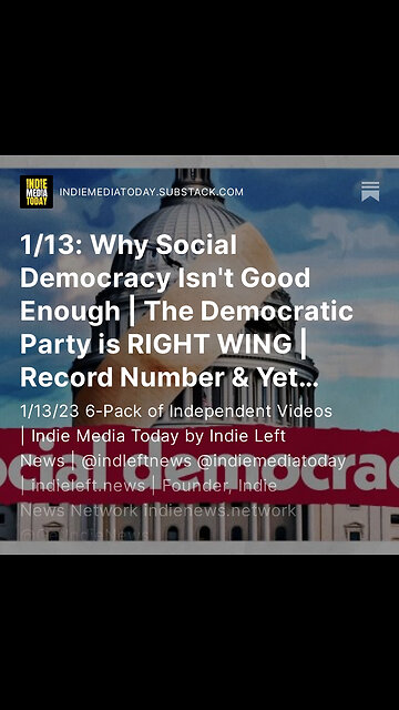 1/13: Why Social Democracy Isn't Good Enough | The Democratic Party is Right Wing + more!