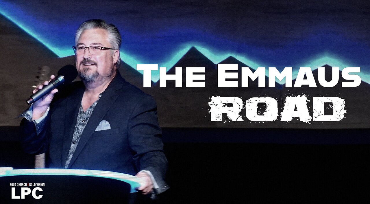 The Emmaus Road | Pastor Robert Allen | Life Place Church