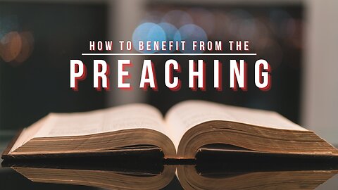 How To Benefit From The Preaching - Pastor Bruce Mejia