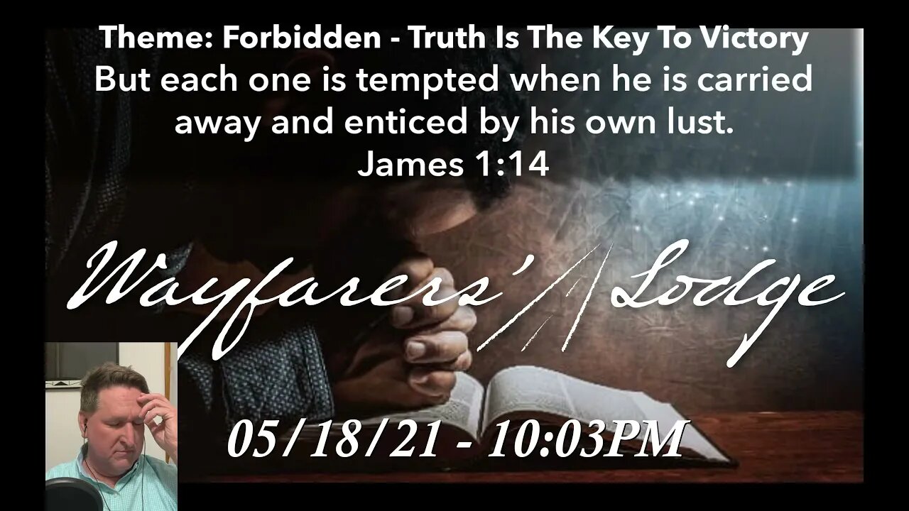 Wayfarers' Lodge - Truth Is The Key To Victory - May 18, 2021