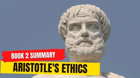 Aristotle's Ethics Book 2 Summary and Commentary