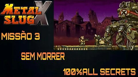 Metal Slug X (PS1) MISSÃO 3 (no death )720p