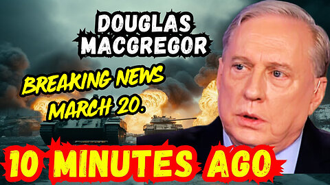 Douglas Macgregor Breaking News - 3/21/24..