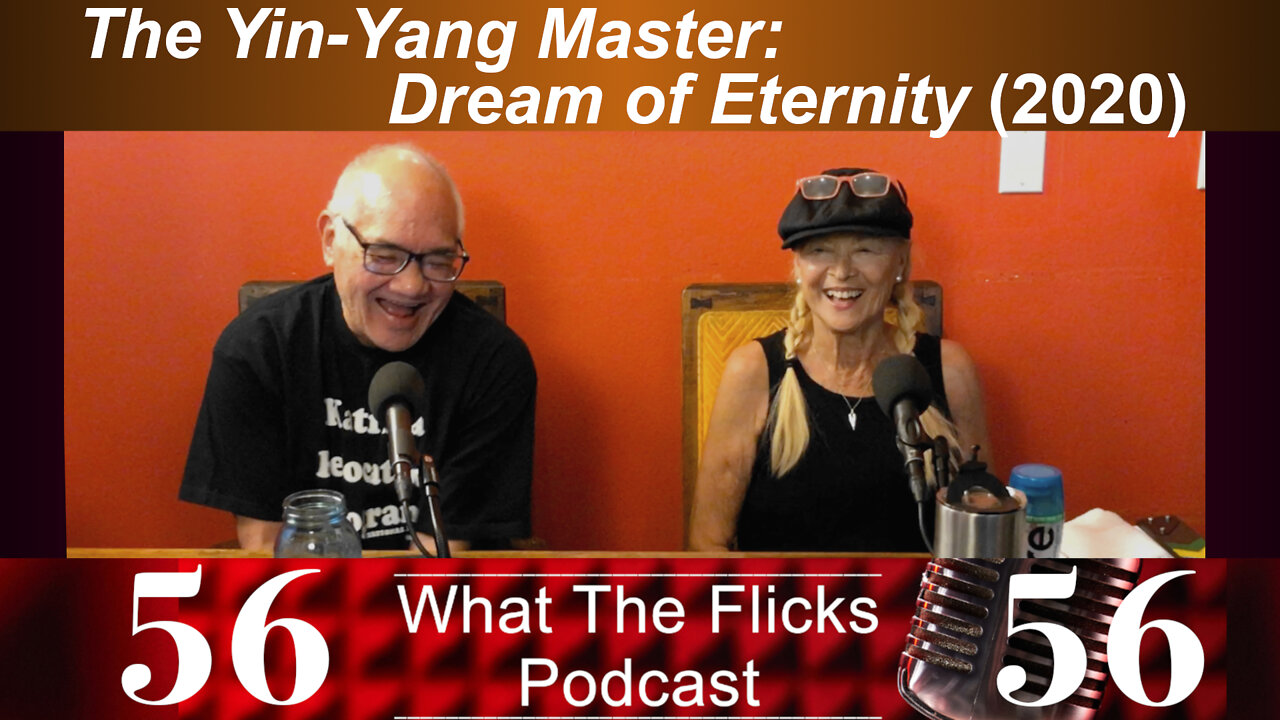 WTF 56 “The Yin-Yang Master: Dream of Eternity” (2020)