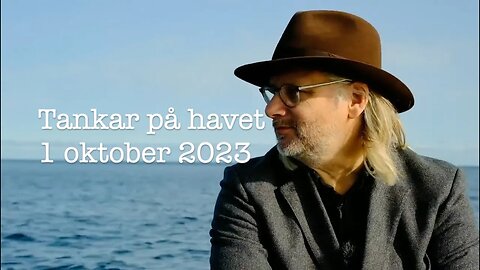 Tankar på havet 1 oktober 2023 ljudförbättrad och med grafik