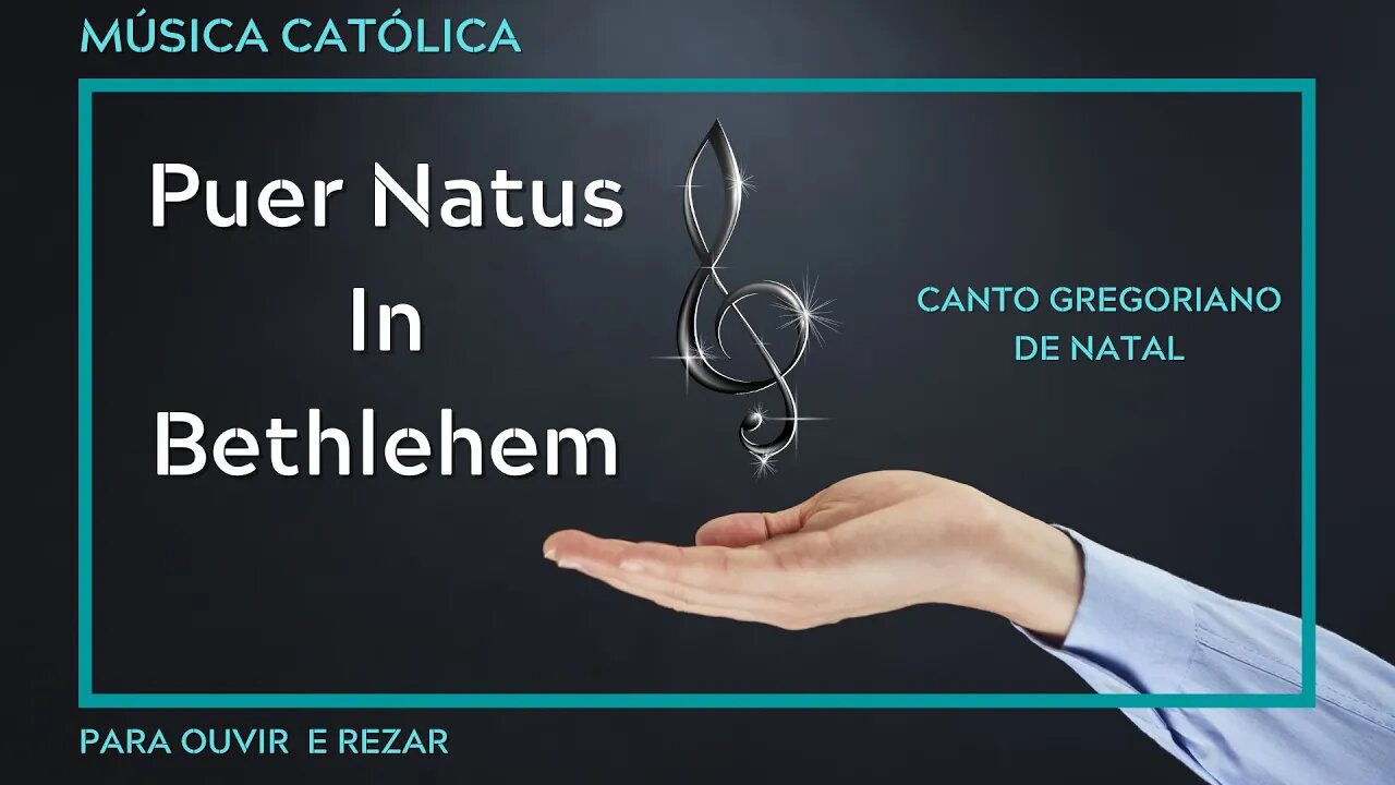 Puer Natus In Bethlehem - Canto Gregoriano de Natal para ouvir e rezar