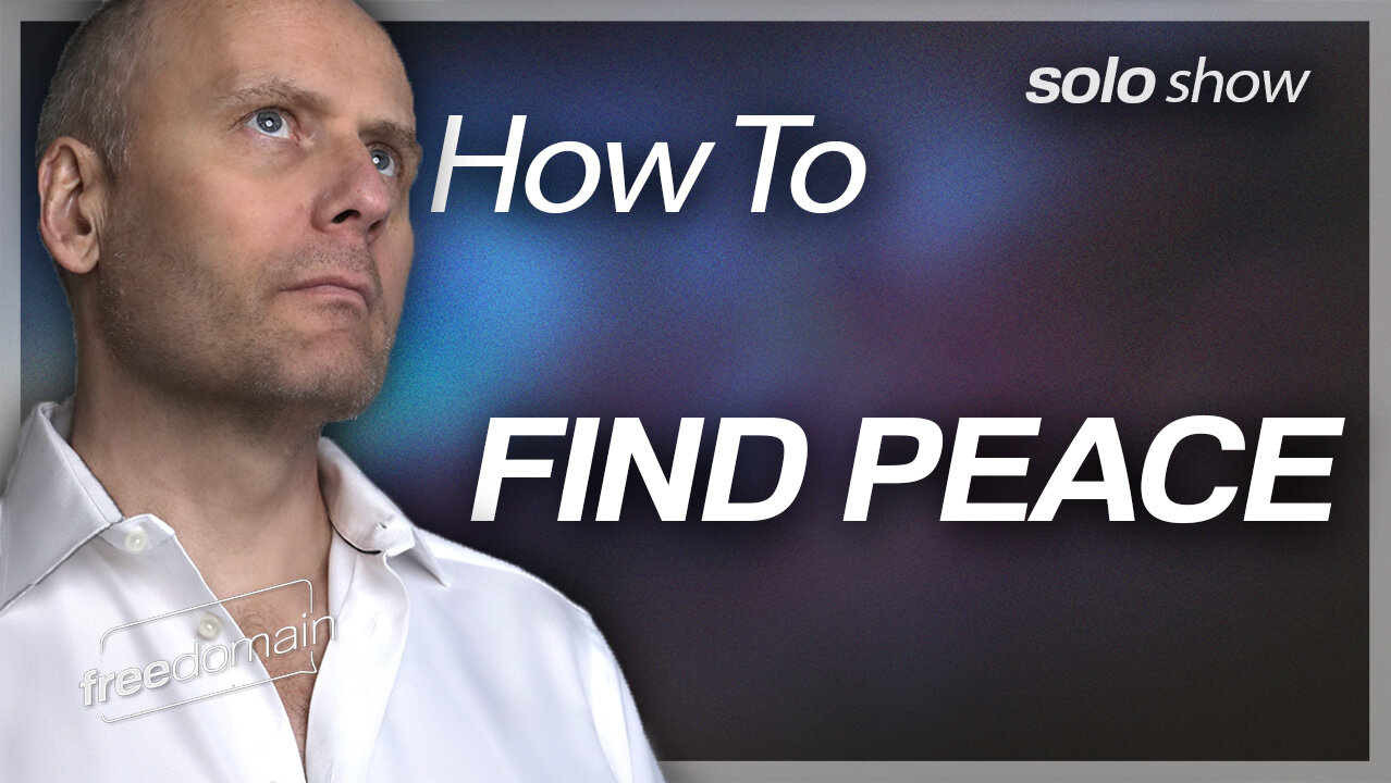 HOW TO FIND PEACE!