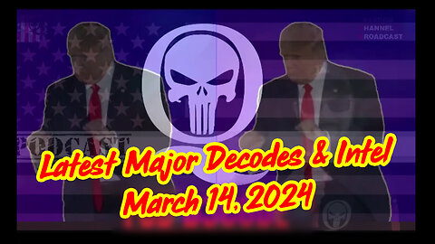 Q Drop ~ Latest Major Decodes & Intel March 14 > Scare Event