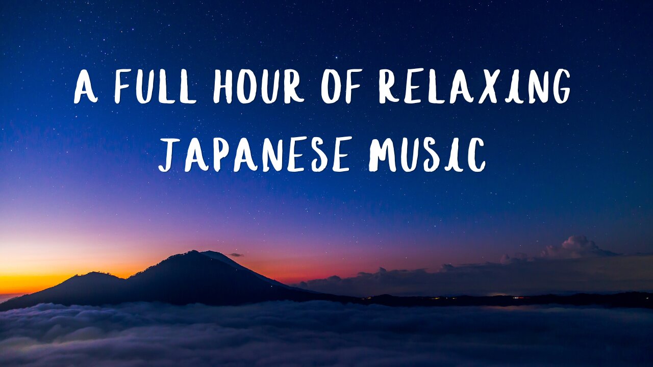 A FULL HOUR OF RELAXING JAPANESE MUSIC