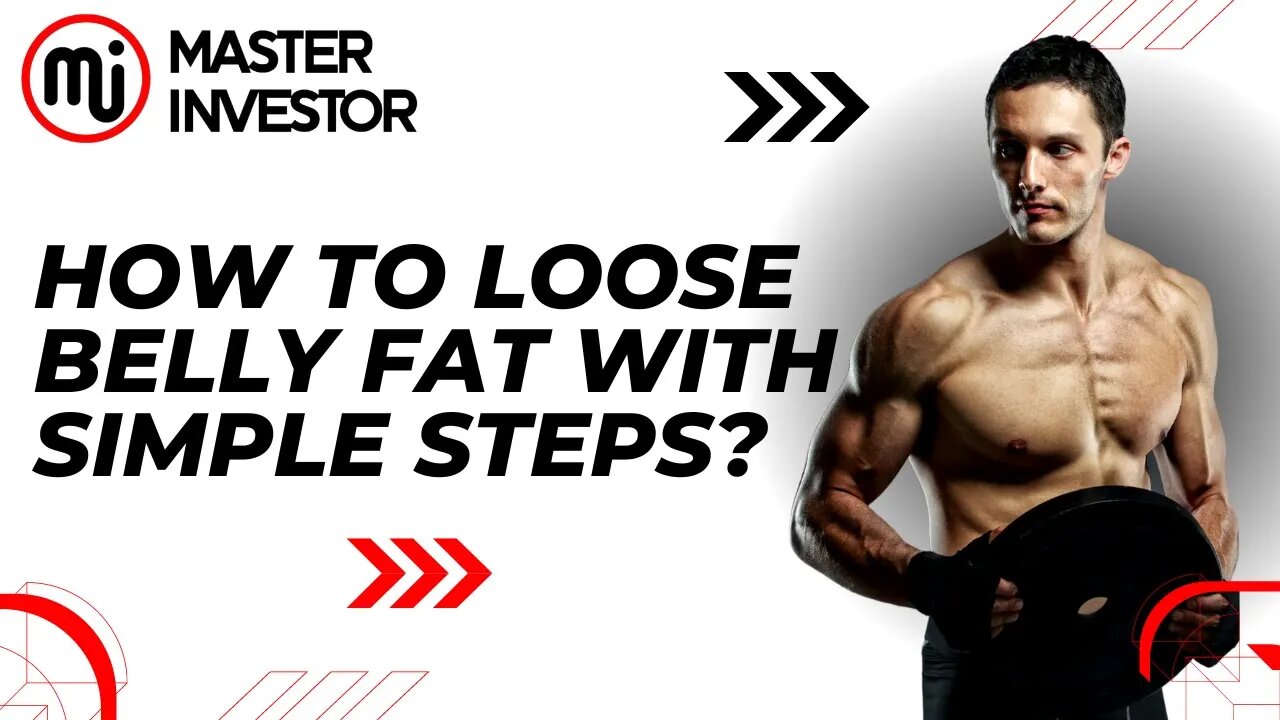 How to loose belly fat with simple steps? HEALTH | MASTER INVESTOR