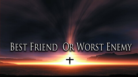 Best Friend or Worst Enemy | Steven Anderson Sermon