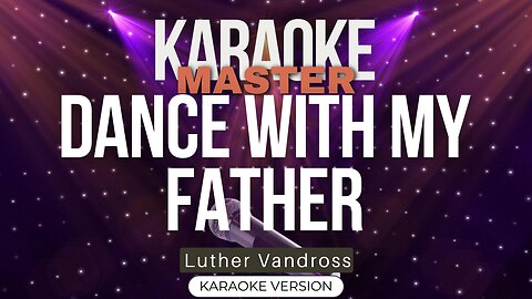 Dance With My Father - Luther Vandross (Karaoke Version)