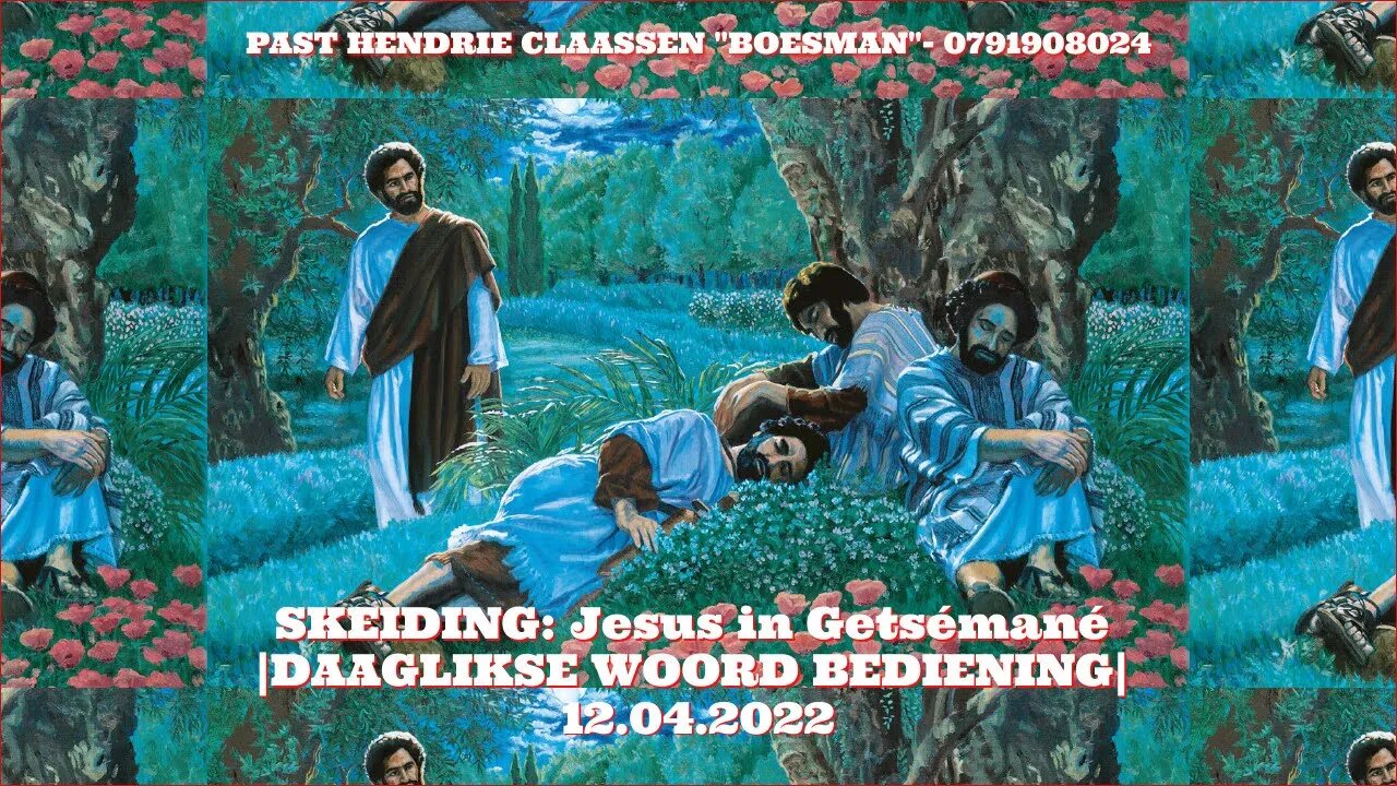 SKEIDING: Jesus in Getsémané |DAAGLIKSE WOORD BEDIENING| 12.04.2022