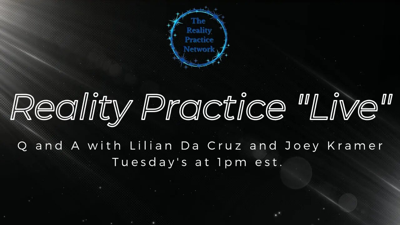 The Reality Practice Network Introduces "Reality Practice Live" with Liliana Da Cruz & Joey Kramer