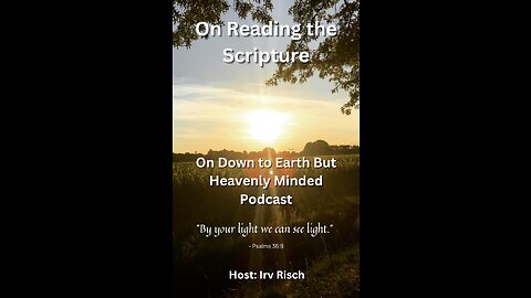 On Reading the Scripture, on Down to Earth But Heavenly Minded Podcast