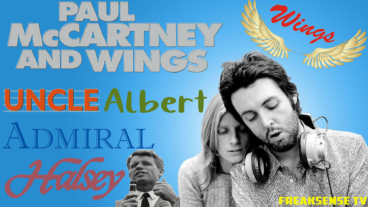 Uncle Albert/Admiral Halsey by Paul McCartney and Wings ~ We're So Sorry for Falling Asleep Father!