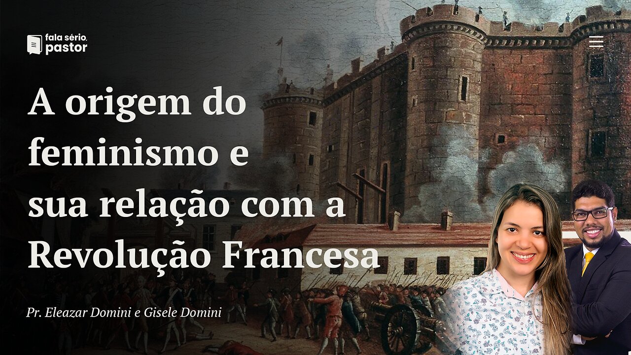Fala sério, pastor: A origem do feminismo e sua relação com a Revolução Francesa