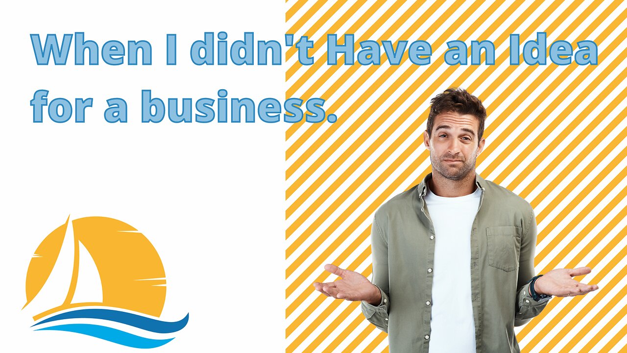 When I didn't have a business idea, I realized I didn't need one.