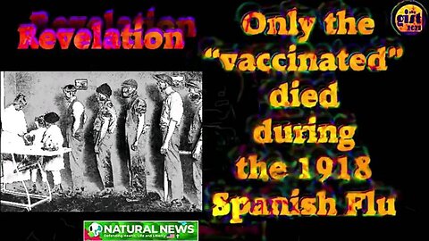 Only The Vaccinated Died During The 1918 Spanish Flu — History is a Lie —