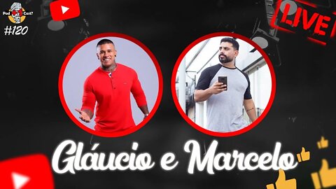 GLÁUCIO ANDRADE E MARCELO CORRÊA | COACH E MARKETING | POD +1 CAST? | EP #120