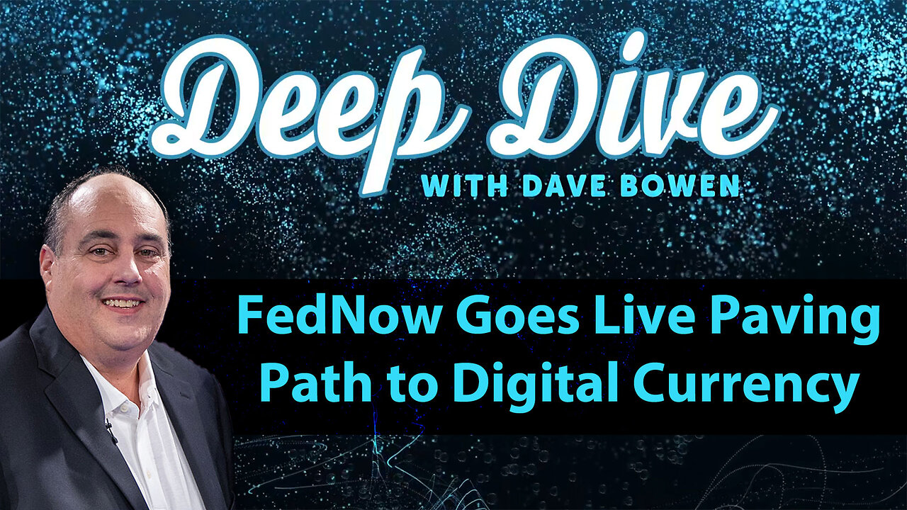 FEDNOW Goes Live Paving Path to DIGITAL CURRENCY | Teacher: Dave Bowen