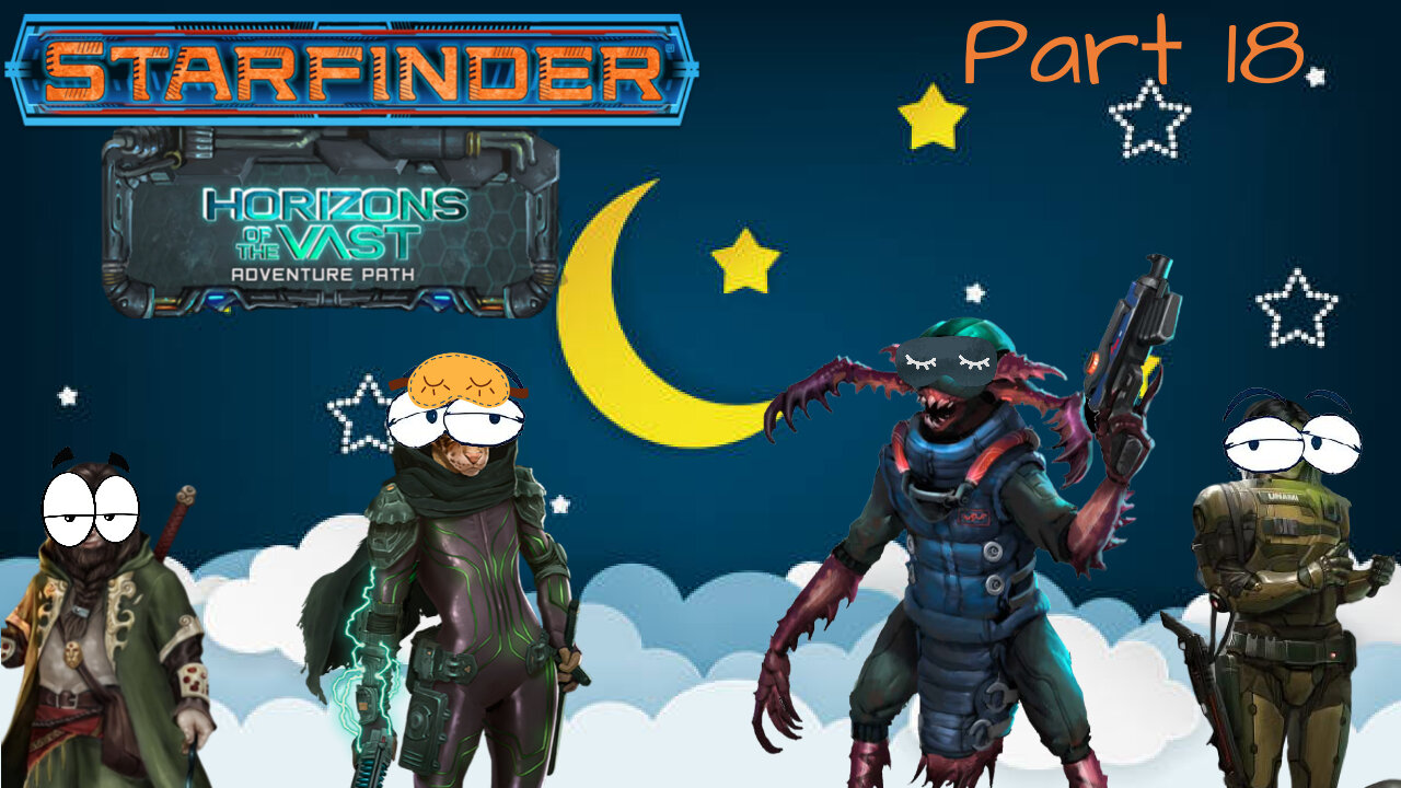 Starfinder: Horizons of the Vast Part 18