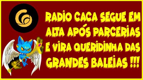 RADIO CACA SEGUE EM ALTA APÓS PARCERIAS E VIRA A QUERIDINHA DAS GRANDES BALEIAS !!!